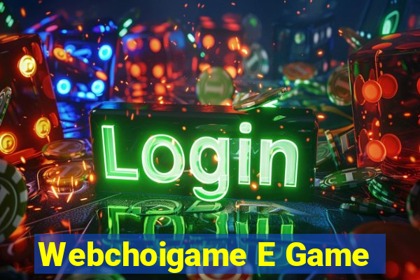 Webchoigame E Game