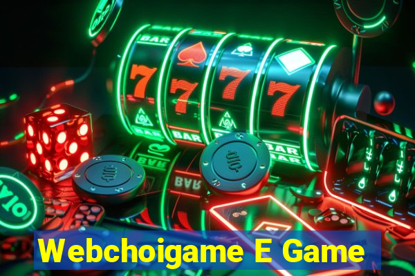 Webchoigame E Game