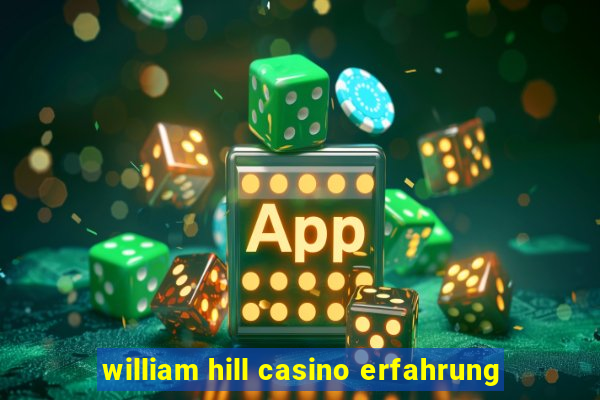 william hill casino erfahrung