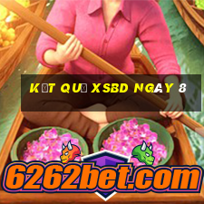 kết quả XSBD ngày 8