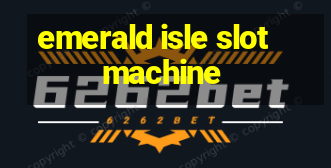 emerald isle slot machine