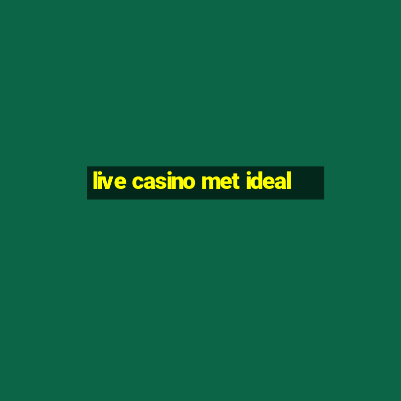 live casino met ideal