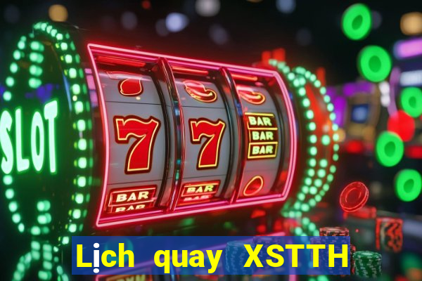 Lịch quay XSTTH ngày 30