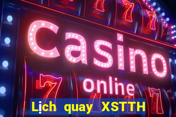 Lịch quay XSTTH ngày 30