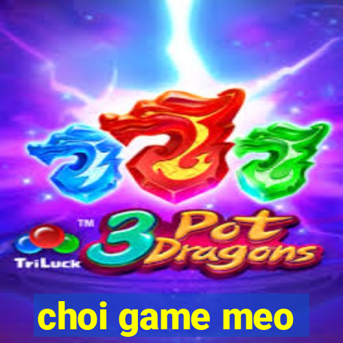 choi game meo