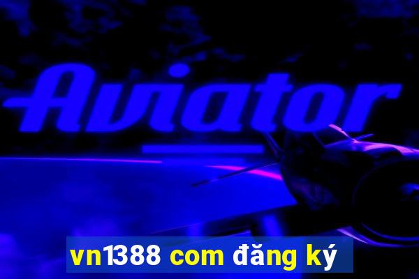 vn1388 com đăng ký