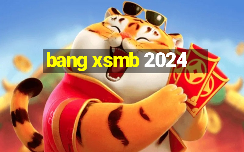 bang xsmb 2024