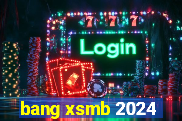 bang xsmb 2024