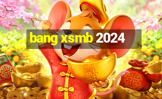 bang xsmb 2024