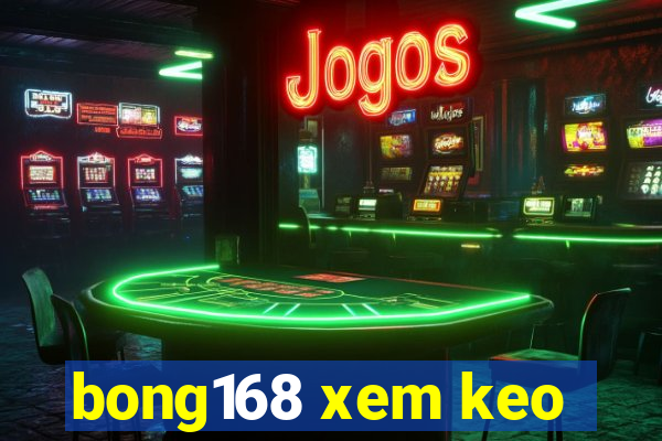 bong168 xem keo