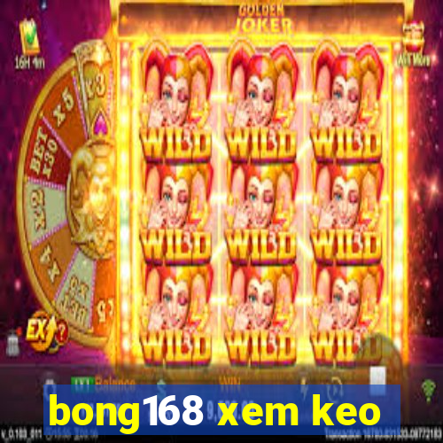 bong168 xem keo