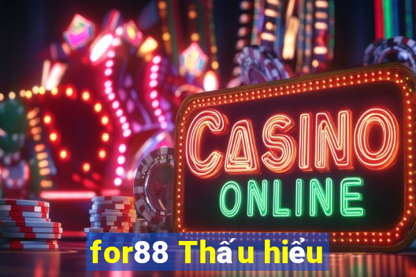 for88 Thấu hiểu