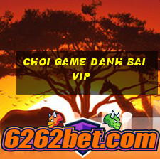 choi game danh bai vip