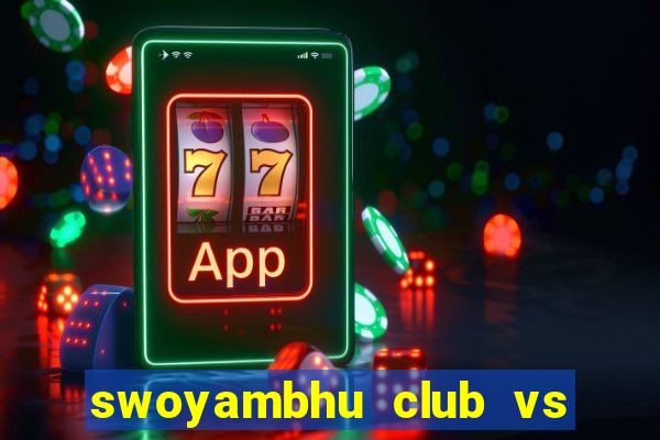 swoyambhu club vs sanepa club