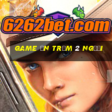 game ăn trộm 2 người