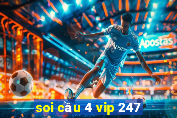 soi cầu 4 vip 247