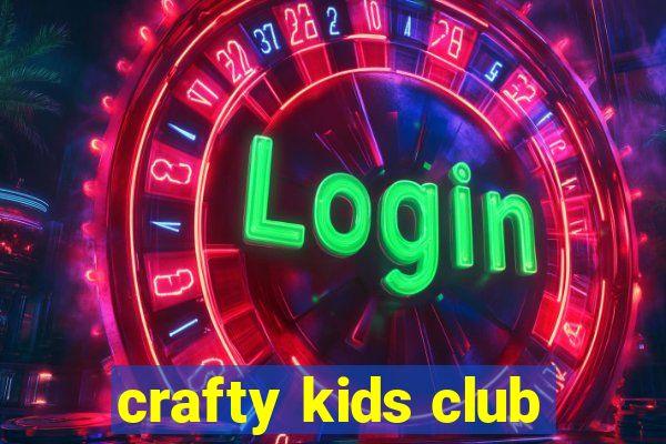 crafty kids club