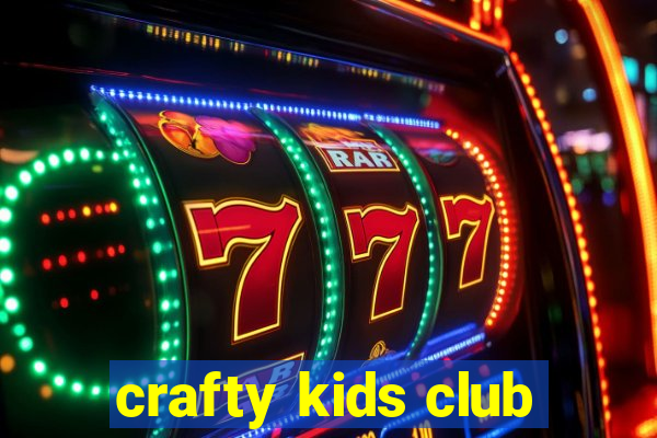 crafty kids club