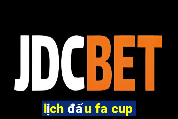 lịch đấu fa cup