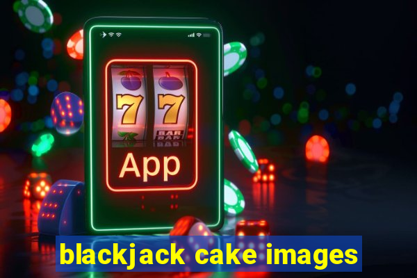 blackjack cake images