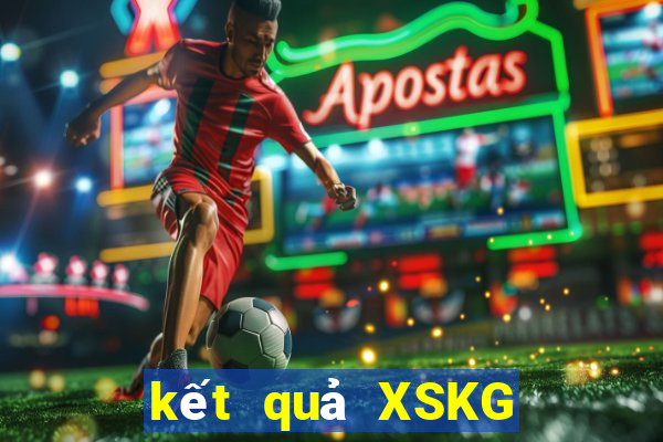 kết quả XSKG ngày 6