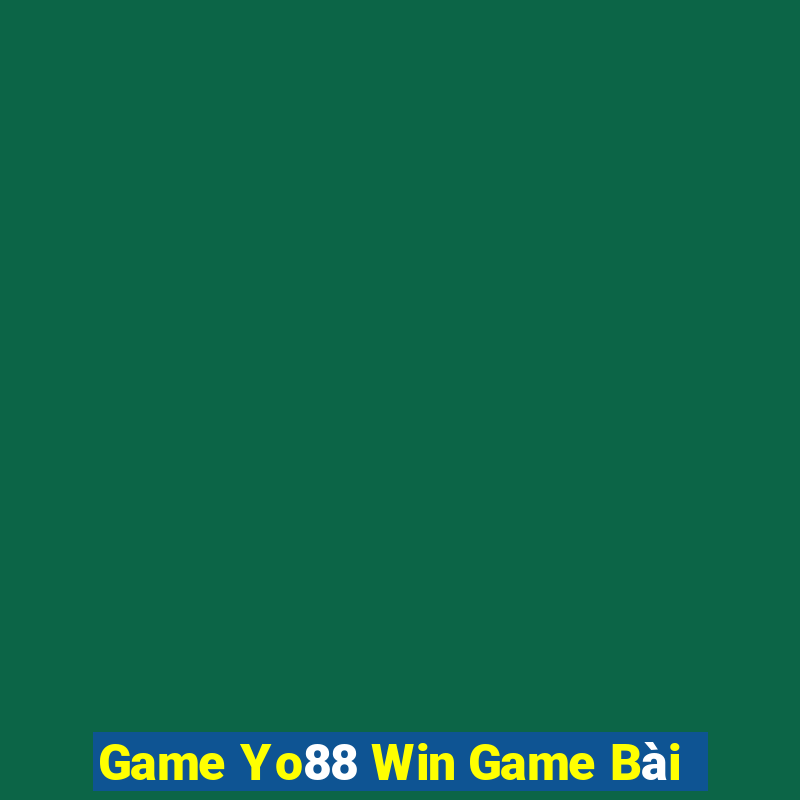 Game Yo88 Win Game Bài