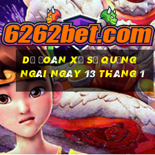 dự đoán xổ số quảng ngãi ngày 13 tháng 1