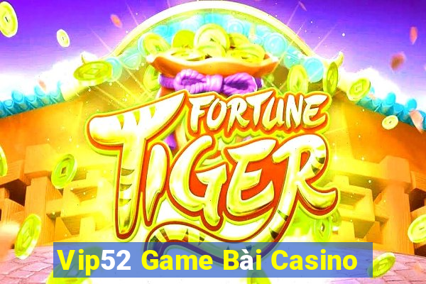 Vip52 Game Bài Casino