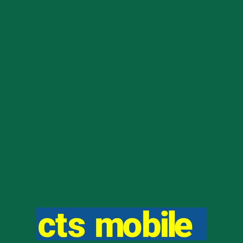 cts mobile