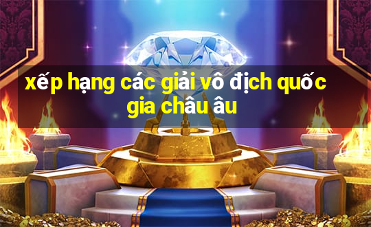 xếp hạng các giải vô địch quốc gia châu âu