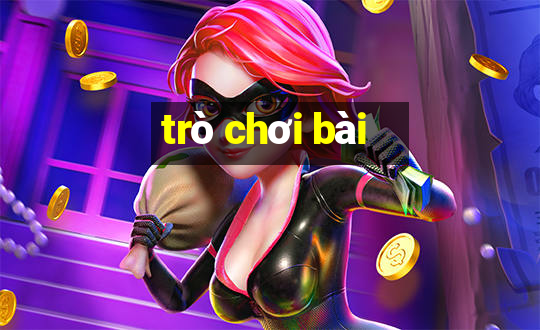 trò chơi bài