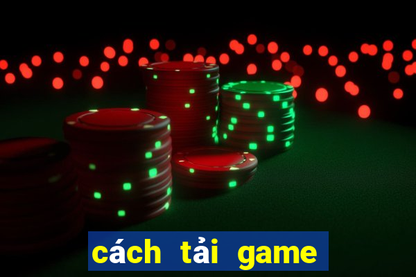 cách tải game trên google