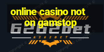 online casino not on gamstop