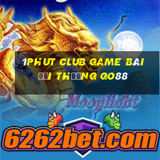 1Phut Club Game Bài Đổi Thưởng Go88