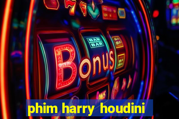 phim harry houdini