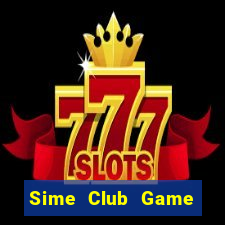 Sime Club Game Bài Nổ Hũ Uy Tín