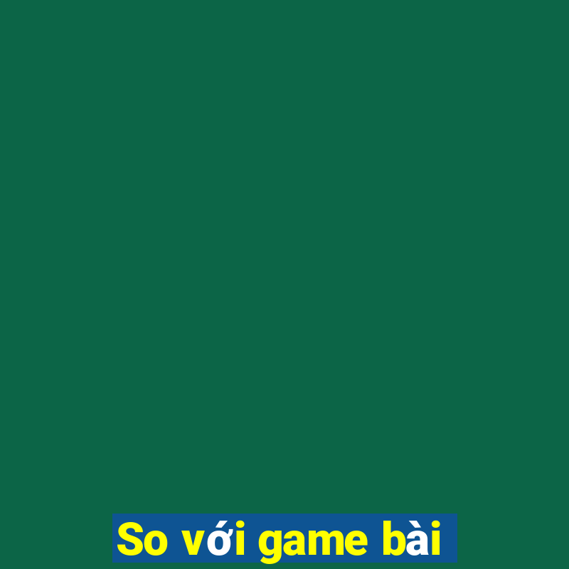 So với game bài