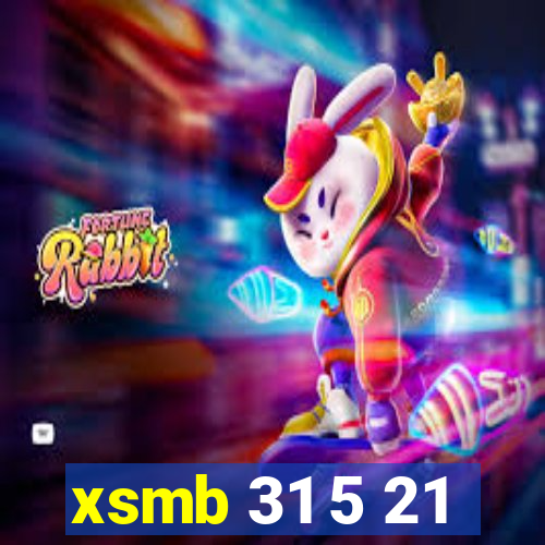 xsmb 31 5 21