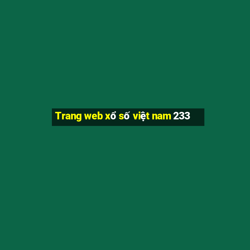 Trang web xổ số việt nam 233