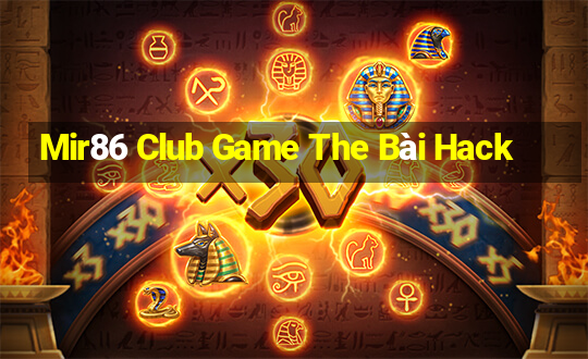 Mir86 Club Game The Bài Hack