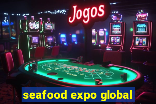 seafood expo global