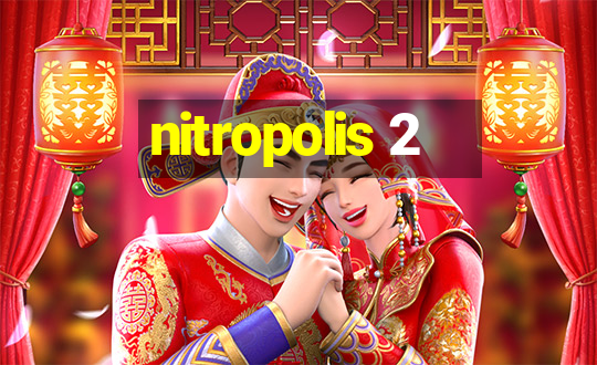 nitropolis 2