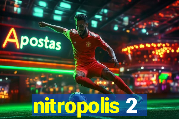 nitropolis 2