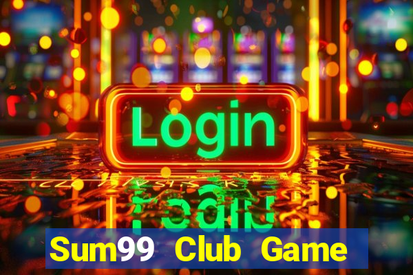 Sum99 Club Game Bài Las Vegas