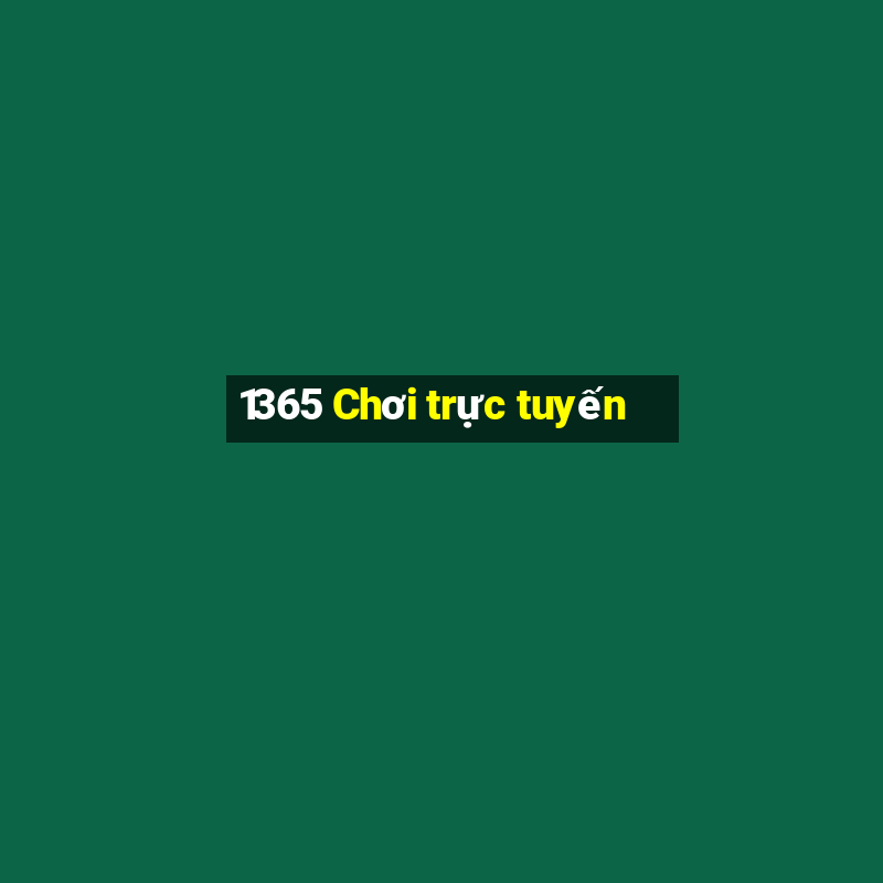 1365 Chơi trực tuyến