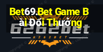 Bet69.Bet Game Bài Đổi Thưởng