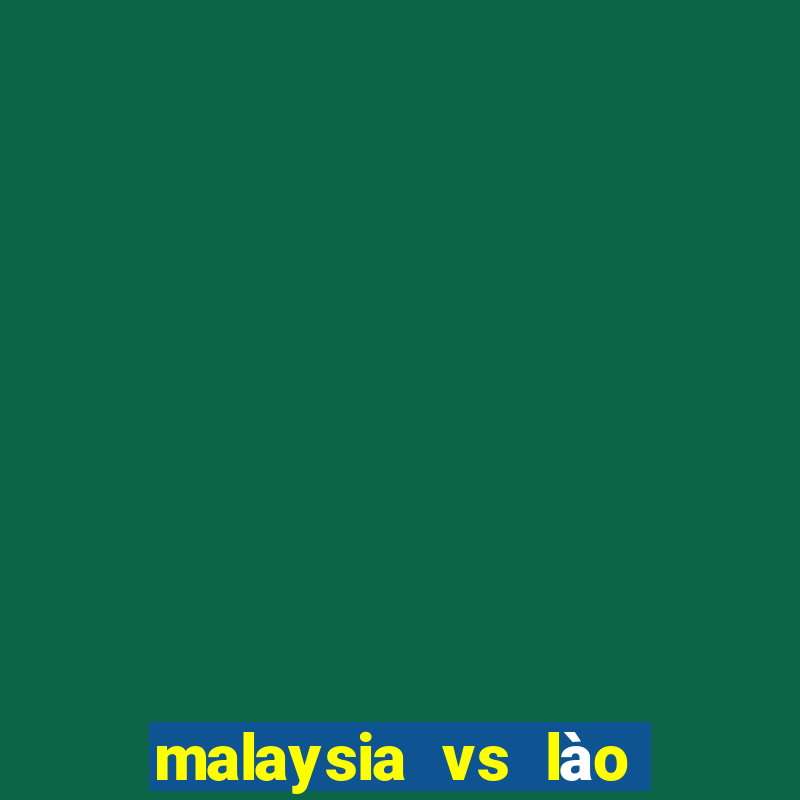 malaysia vs lào sea games 32