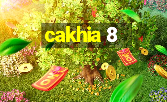 cakhia 8