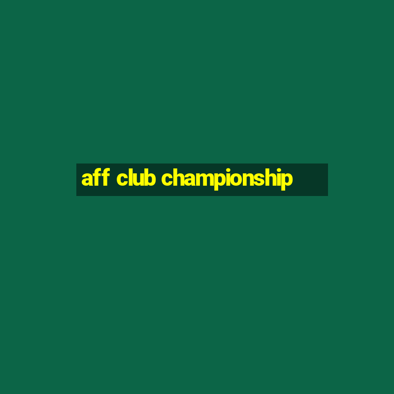 aff club championship