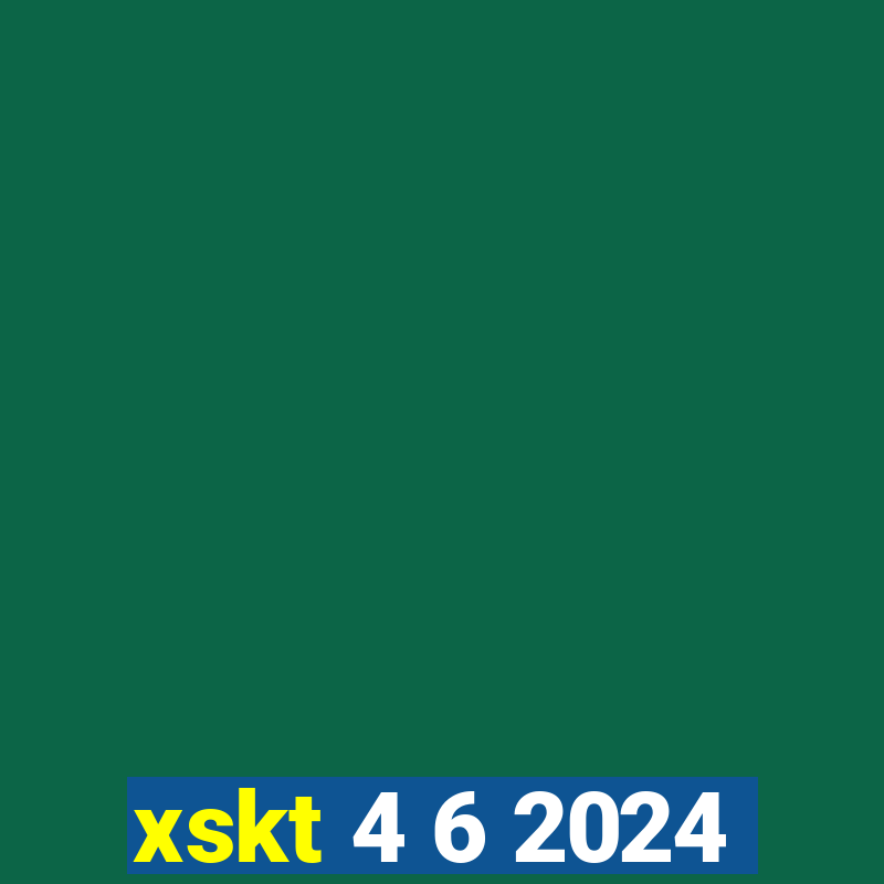 xskt 4 6 2024